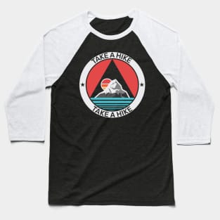 Take a hike Baseball T-Shirt